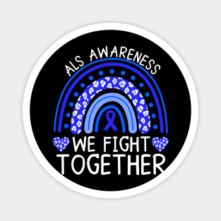 Als Awareness Rainbow We Fight Together Magnet